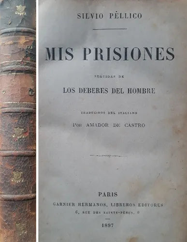 Libro usado en venta: Mis prisiones de Silvio Pellico; editorial Garnier Hermanos impreso en 1897 realizamos envios a todo el mundo.1