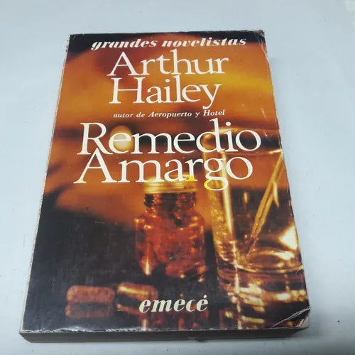 Libro usado en venta: Remedio amargo de Arthur Hailey; editorial Emece impreso en 1988 realizamos envios a todo el mundo.1