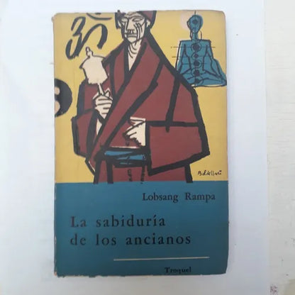 Libro usado en venta: La sabiduria de los ancianos de Lobsang Rampa; editorial Troquel impreso en 1966 realizamos envios a todo el mundo.1
