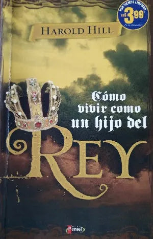Libro usado en venta: Como vivir como un hijo del rey de Harold Hill; editorial Peniel impreso en 2007 realizamos envios a todo el mundo.1