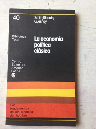 Libro usado en venta: La economia politica clasica de Smith, Ricardo, Quesnay; editorial Centro Editor de America Latina impreso en 1977.1