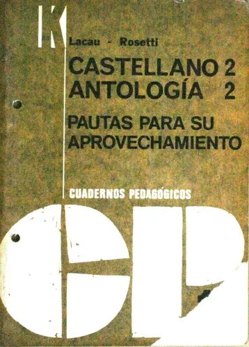Libro usado en venta: Castellano 2 - Antolog?a 2 - Pautas para su aprovechamiento de María Hortensia De Lacau - Mabel De Rosetti; Kapelusz 1971.1