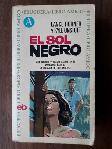 Libro usado en venta: El sol negro de Lance Horner - Kyle Onstott; editorial Bruguera impreso en 1971 realizamos envios a todo el mundo.1