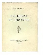 Libro usado en venta: Las brujas de Cervantes de Jose Luis Lanuza; editorial Academia Argentina de Letras impreso en 1973 envios a todo el mundo.1