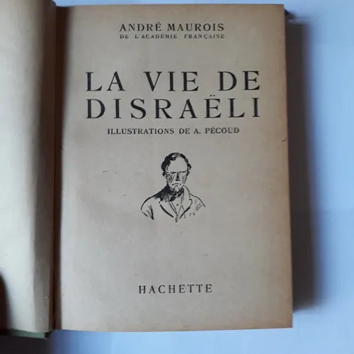 Libro usado en venta: La vie de Disraeli de Andre Maurois; editorial Hachette impreso en 1927 realizamos envios a todo el mundo.1