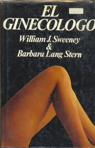 Libro usado en venta: El ginecologo de William J. Sweeney - Barbara Lang Stern; editorial A.T.E impreso en 1977 realizamos envios a todo el mundo.1