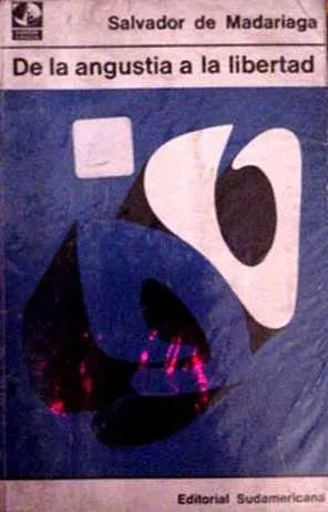 Libro usado en venta: De la angustia a la libertad de Salvador de Madariaga; editorial Sudamericana impreso en 1966 realizamos envios a todo el mundo.1