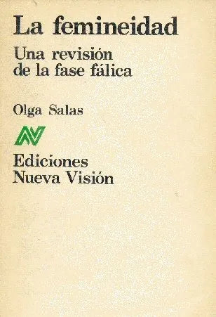 Libro usado en venta: La femineidad de Olga Salas; editorial Nueva Vision impreso en 1987 realizamos envios a todo el mundo.1