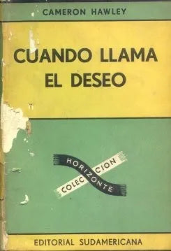 Libro usado en venta: Cuando llama el deseo de Cameron Hawley; editorial Sudamericana impreso en 1954 realizamos envios a todo el mundo.1