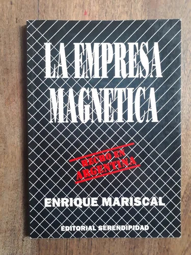 Libro usado en venta: La empresa magnetica de Enrique Mariscal; editorial Serendipidad impreso en 1993 realizamos envios a todo el mundo.1