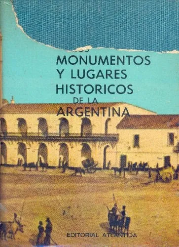 Libro usado en venta: Los monumentos y lugares historicos de la Argentina de Carlos Vigil; editorial Atlantida impreso en 1968 envios a todo el mundo.1