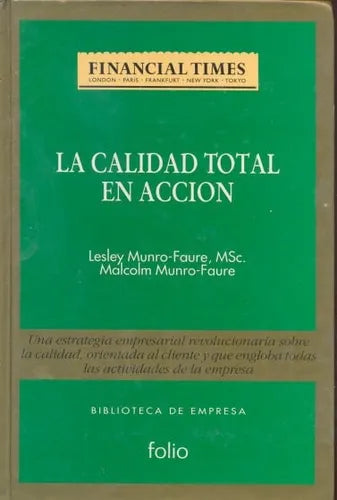 Libro usado en venta: La calidad total en accion de Lesley Munro, Faure - MSc. Malcolm Munro, Faure; editorial Folio impreso en 1994.1