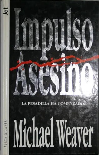 Libro usado en venta: Impulso asesino - La pesadilla ha comenzado de Michael Weaver; editorial Plaza & Janés impreso en 1995 envios a todo el mundo.1