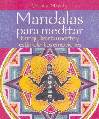 Libro usado en venta: Mandalas para meditar de Gloria Moran; editorial Andromeda impreso en 2012 realizamos envios a todo el mundo.1