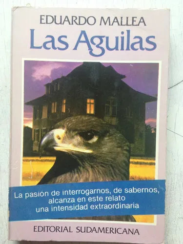 Libro usado en venta: Las aguilas de Eduardo Mallea; editorial Sudamericana impreso en 1980 realizamos envios a todo el mundo.1