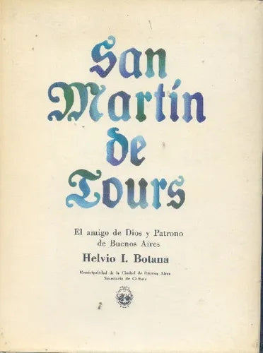 Libro usado en venta: San Martin de Tours de Helvio I. Botana; editorial Municipalidad de la Ciudad de Buenos Aires impreso en 1980.1