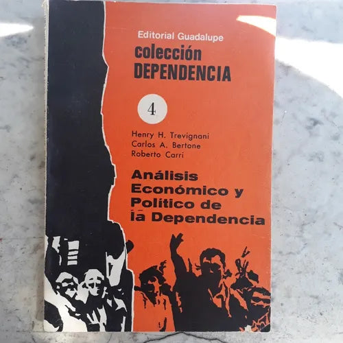 Libro usado en venta: Analisis Economico y politico de la Dependencia de Henry H. Trevignani - C. A. Bertone - R. Carri; Guadalupe impreso en 19741.1