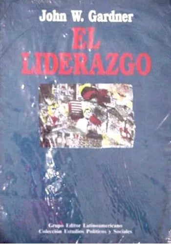 Libro usado en venta: El liderazgo de John W. Gardner; editorial Grupo Editor Latinoamericano impreso en 1991 realizamos envios a todo el mundo.1