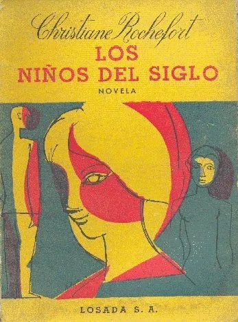Libro usado en venta: Los ni?os del siglo de Christiane Rochefort; editorial Losada impreso en 1961 realizamos envios a todo el mundo.1