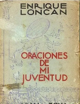 Libro usado en venta: Oraciones de mi juventud de Enrique Loncan; editorial Viau impreso en 1934 realizamos envios a todo el mundo.1