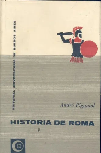 Libro usado en venta: Historia de Roma de Andre Piganiol; editorial Eudeba impreso en 1961 realizamos envios a todo el mundo.1