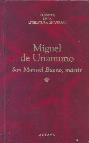 Libro usado en venta: San Manuel Bueno, martir de Miguel de Unamuno; editorial Altaya impreso en 1995 realizamos envios a todo el mundo.1