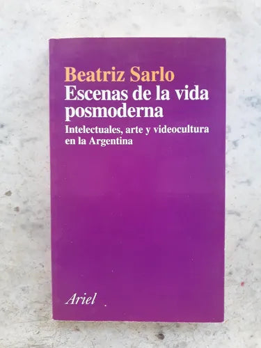 Libro usado en venta: Escenas de la vida posmoderna de Beatriz Sarlo; editorial Ariel impreso en 1994 realizamos envios a todo el mundo.1