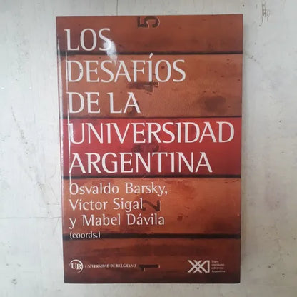 Libro usado en venta: Los desafios de la universidad argentina; editorial Siglo XXI impreso en 2004 realizamos envios a todo el mundo.1