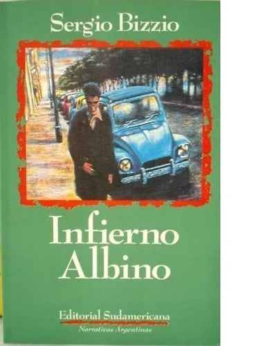 Libro usado en venta: Infierno albino de Sergio Bizzio; editorial Sudamericana impreso en 1992 realizamos envios a todo el mundo.1
