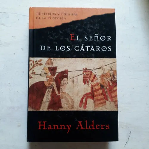 Libro usado en venta: El se?or de los cataros (Tapa Dura) de Hanny Alders; editorial Planeta - Agostini impreso en 2005 envios a todo el mundo.1