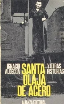 Libro usado en venta: Santa olaja de acero de Ignacio Aldecoa; editorial Alianza impreso en 1968 realizamos envios a todo el mundo.1