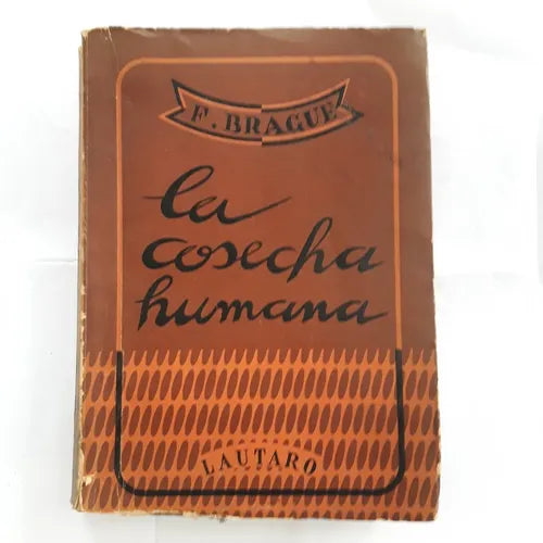 Libro usado en venta: La cosecha humana de F. Brague; editorial Lautaro impreso en 1946 realizamos envios a todo el mundo.1