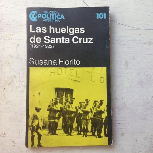 Libro usado en venta: Las huelgas de Santa Cruz (1921-1922) de Susana Fiorito; editorial Centro Editor de America Latina impreso en 1985.1