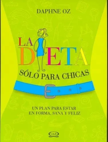 Libro usado en venta: La dieta solo para chicas de Daphne Oz; editorial V & R impreso en 2008 realizamos envios a todo el mundo.1