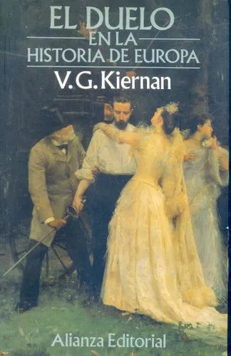 Libro usado en venta: El duelo en la historia de Europa de V. G. Kiernan; editorial Alianza impreso en 1992 realizamos envios a todo el mundo.1