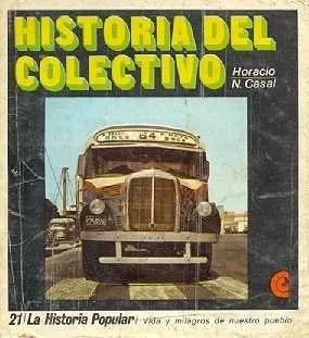Libro usado en venta: Historia del colectivo de Horacio N. Casal; editorial Centro Editor de America Latina impreso en 1971 envios a todo el mundo.1