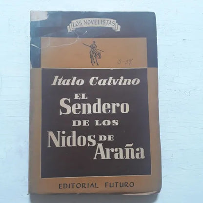 Libro usado en venta: El sendero de los Nidos de ara?a de Italo Calvino; editorial Futuro impreso en 1956 realizamos envios a todo el mundo.1
