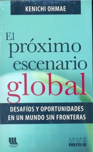Libro usado en venta: El proximo escenario global de Kenichi Ohmae; editorial Norma impreso en 2006 realizamos envios a todo el mundo.1