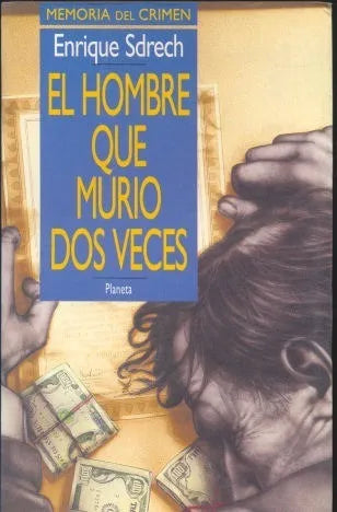 Libro usado en venta: El hombre que murio dos veces de Enrique Sdrech; editorial Planeta impreso en 1994 realizamos envios a todo el mundo.1