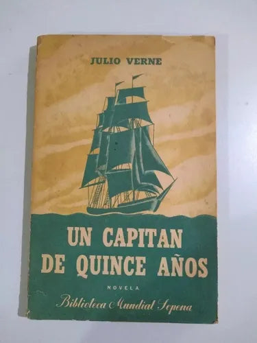 Libro usado en venta: Un capitan de quince a?os de Julio Verne (Jules Verne); editorial Ramon Sopena impreso en 1952 realizamos envios a todo el mundo.1