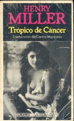 Libro usado en venta: Tropico de cancer de Henry Miller; editorial Bruguera impreso en 1985 realizamos envios a todo el mundo.1
