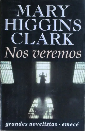 Libro usado en venta: Nos veremos de Mary Higgins Clark; editorial Emecé impreso en 1993 realizamos envios a todo el mundo.1