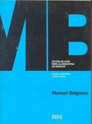 Libro usado en venta: Manuel Belgrano de Textos de ayer para la argentina de mañana; editorial AGEA impreso en 2002 realizamos envios a todo el mundo.1