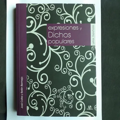 Libro usado en venta: Expresiones y dichos populares de Jose Calles - Belen Bermejo; editorial Libsa impreso en 2010 realizamos envios a todo el mundo.1