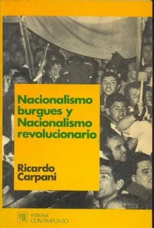Libro usado en venta: Nacionalismo burgues y Nacionalismo revolucionario de Ricardo Carpani; editorial Contrapunto impreso en 1986.1