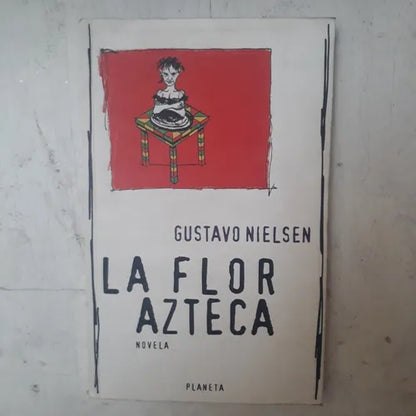 Libro usado en venta: La flor azteca de Gustavo Nielsen; editorial Planeta impreso en 1997 realizamos envios a todo el mundo.1