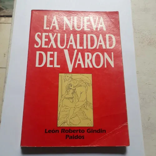 Libro usado en venta: La nueva sexualidad del varon de Leon Roberto Gindin; editorial Paidos impreso en 1987 realizamos envios a todo el mundo.1