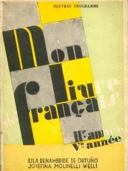 Libro usado en venta: Mon livre de francais de Lila Denambride de Ortuño - Josefina Molinelli Wells; editorial Buenos Aires impreso en 1966.1