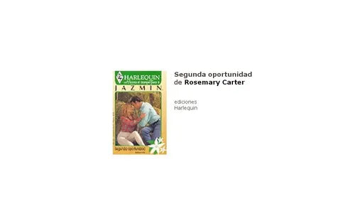 Libro usado en venta: Segunda oportunidad de Rosemary Carter; editorial Harlequin impreso en 1998 realizamos envios a todo el mundo.1
