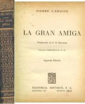Libro usado en venta: La gran amiga de Pierre L' Ermite; editorial Difusion impreso en 1946 realizamos envios a todo el mundo.1